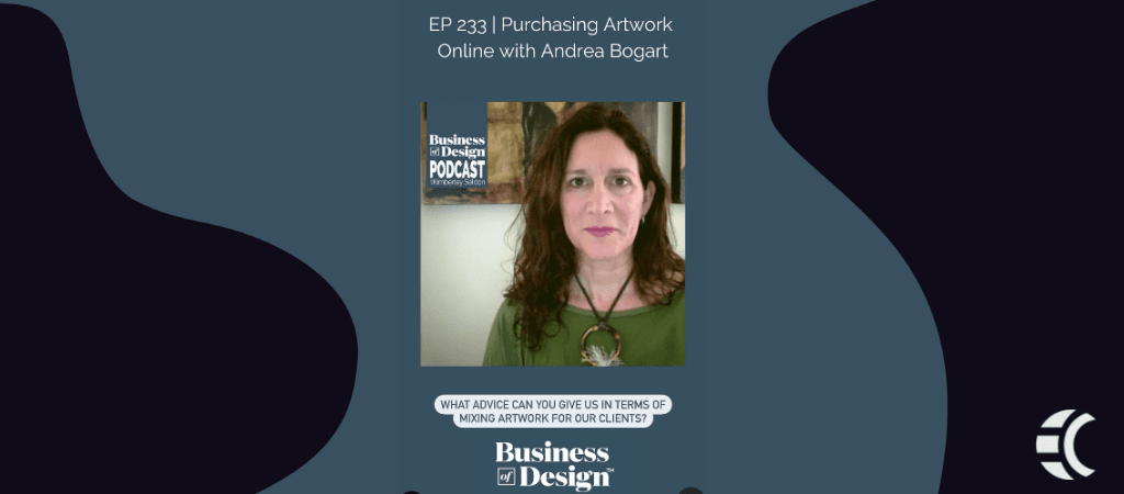 Andrea Bogart Guest Speaks About Buying Art Online Through the Business of Design Podcast